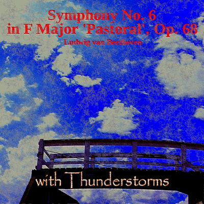 Beethoven Symphony No. 6 with Thunderstorms by Ludwig van Beethoven audiobook