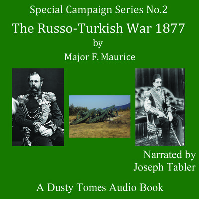 The Russo-Turkish War 1877; A Strategical Sketch by Major F. Maurice audiobook