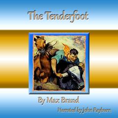 The Tenderfoot by Max Brand audiobook