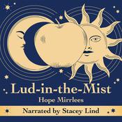 Lud-in-the-Mist by  Hope Mirrlees audiobook