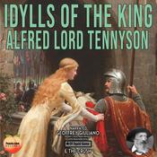 Idylls Of The King by  Alfred, Lord Tennyson audiobook