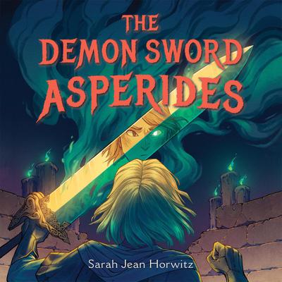The Demon Sword Asperides by Sarah Jean Horwitz audiobook