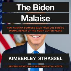 The Biden Malaise by Kimberley Strassel audiobook