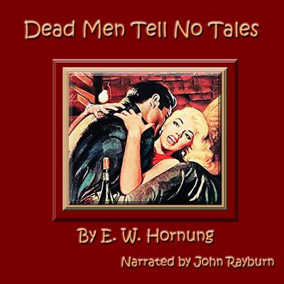 Dead Men Tell No Tales by E. W. Hornung audiobook