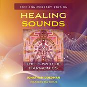 Healing Sounds by  Jonathan Goldman audiobook