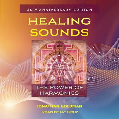 Healing Sounds by Jonathan Goldman audiobook