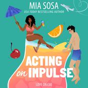 Acting on Impulse by  Mia Sosa audiobook