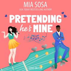 Pretending He's Mine by Mia Sosa audiobook