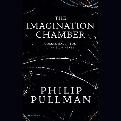 The Imagination Chamber by Philip Pullman audiobook