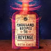 A Thousand Recipes for Revenge by  Beth Cato audiobook