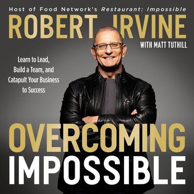 Overcoming Impossible by Robert Irvine audiobook