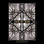 Son of Man by  Charles Martin audiobook