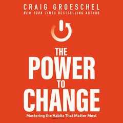 The Power to Change by Craig Groeschel audiobook