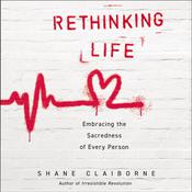 Rethinking Life by  Shane Claiborne audiobook