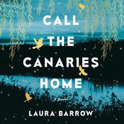 Call the Canaries Home by  Laura Barrow audiobook