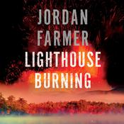 Lighthouse Burning by  Jordan Farmer audiobook