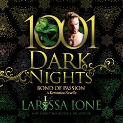 Bond of Passion by Larissa Ione audiobook