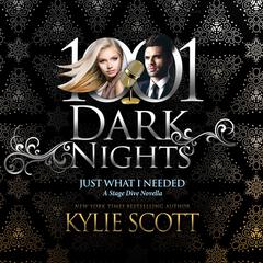 Just What I Needed by Kylie Scott audiobook