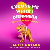 Excuse Me While I Disappear by  Laurie Notaro audiobook