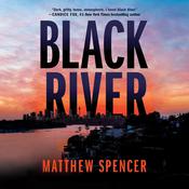 Black River by  Matthew Spencer audiobook