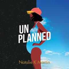 Unplanned by Natalie K. Martin audiobook