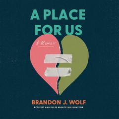 A Place for Us by Brandon J. Wolf audiobook