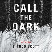 Call the Dark by  J. Todd Scott audiobook