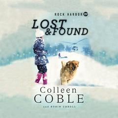 Rock Harbor: Lost and Found by Colleen Coble audiobook