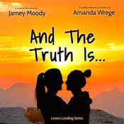And The Truth Is... by  Jamey Moody audiobook