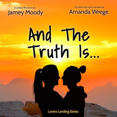 And The Truth Is... by Jamey Moody audiobook