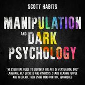 Manipulation and Dark Psychology by  Scott Habits audiobook