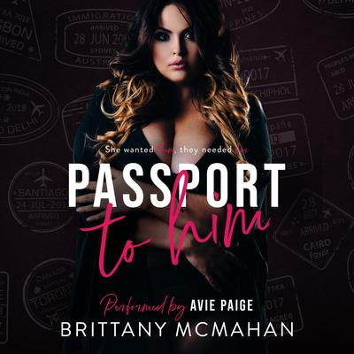 Passport to Him by Brittany McMahan audiobook