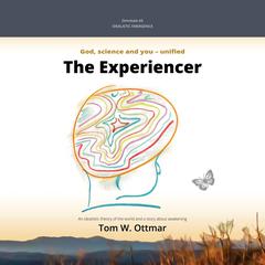 The Experiencer by Tom W. Ottmar audiobook