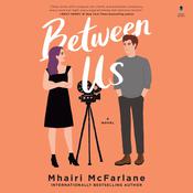 Between Us by  Mhairi McFarlane audiobook