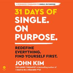 31 Days of Single on Purpose by John Kim audiobook