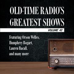 Old-Time Radio's Greatest Shows, Volume 42 by Carl Amari audiobook
