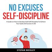 No Excuses Self-Discipline by  Stefan Mosley audiobook