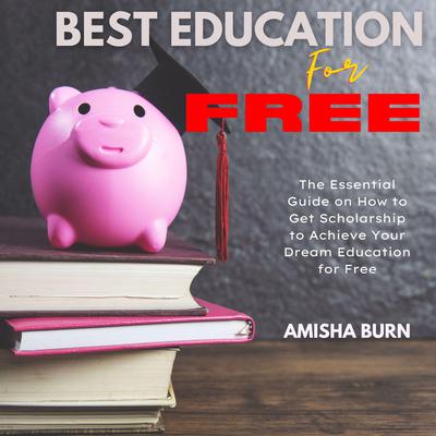 Best Education for Free by Amisha Burn audiobook