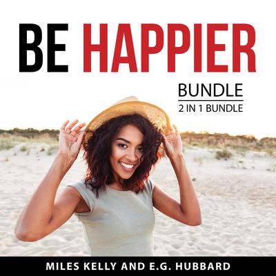Be Happier Bundle, 2 in 1 Bundle by Miles Kelly audiobook