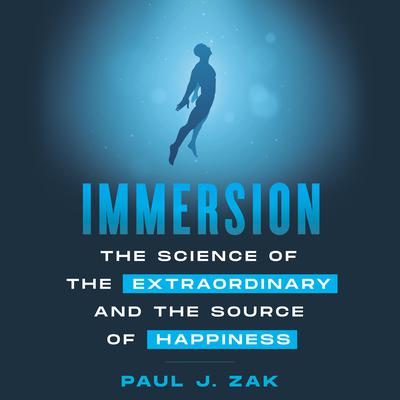 Immersion by Paul J. Zak audiobook