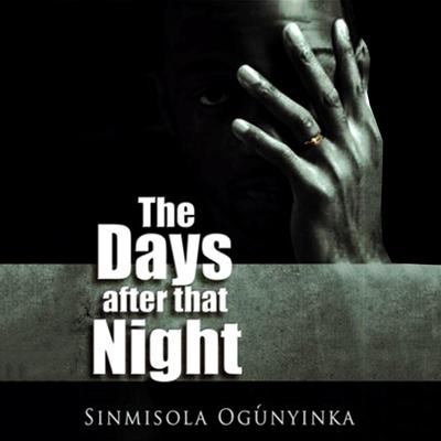 The Days after that Night by Sinmisola Ogunyinka audiobook