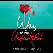 Way of the Unfaithful by  Sinmisola Ogunyinka audiobook