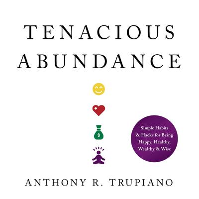 Tenacious Abundance by Anthony R. Trupiano audiobook