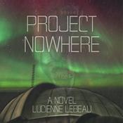 Project Nowhere by  Lucienne LeBeau audiobook