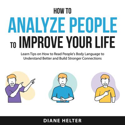 How to Analyze People to Improve Your Life by Diane Helter audiobook