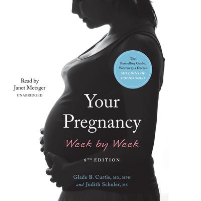 Your Pregnancy Week by Week, 8th Edition by Glade B. Curtis audiobook