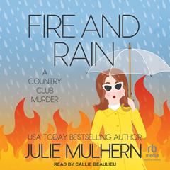 Fire and Rain by Julie Mulhern audiobook