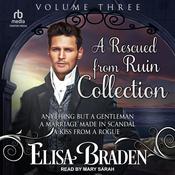 A Rescued from Ruin Collection by  Elisa Braden audiobook