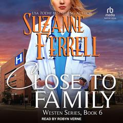 Close to Family by Suzanne Ferrell audiobook