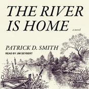 The River Is Home by  Patrick D. Smith audiobook